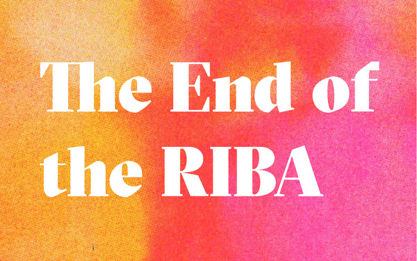 The End of the RIBA